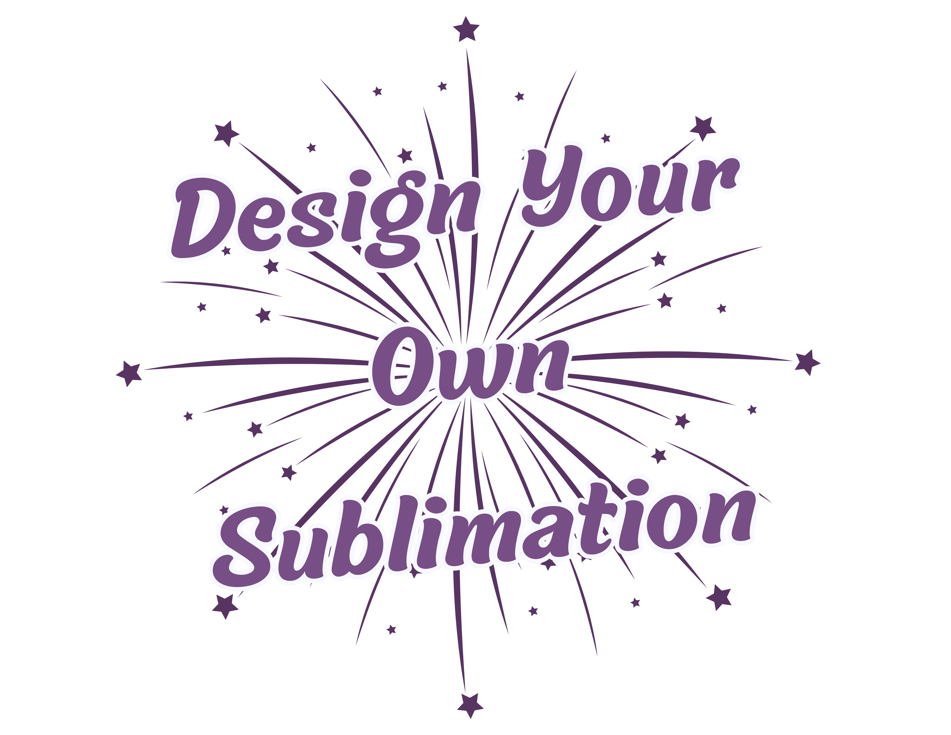 Design Your Own Sublimation