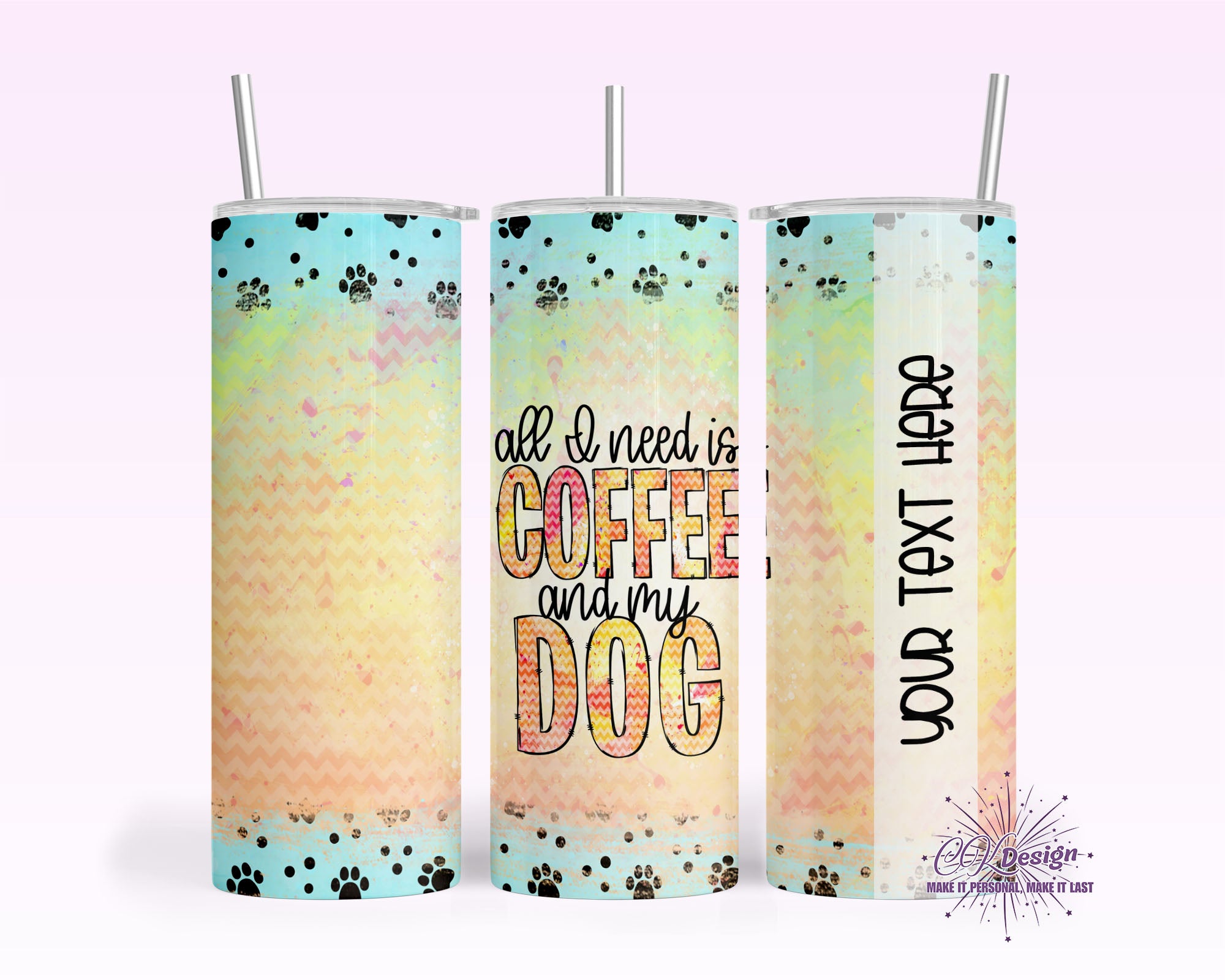 All I Need Is Coffee and My Dog Tumbler