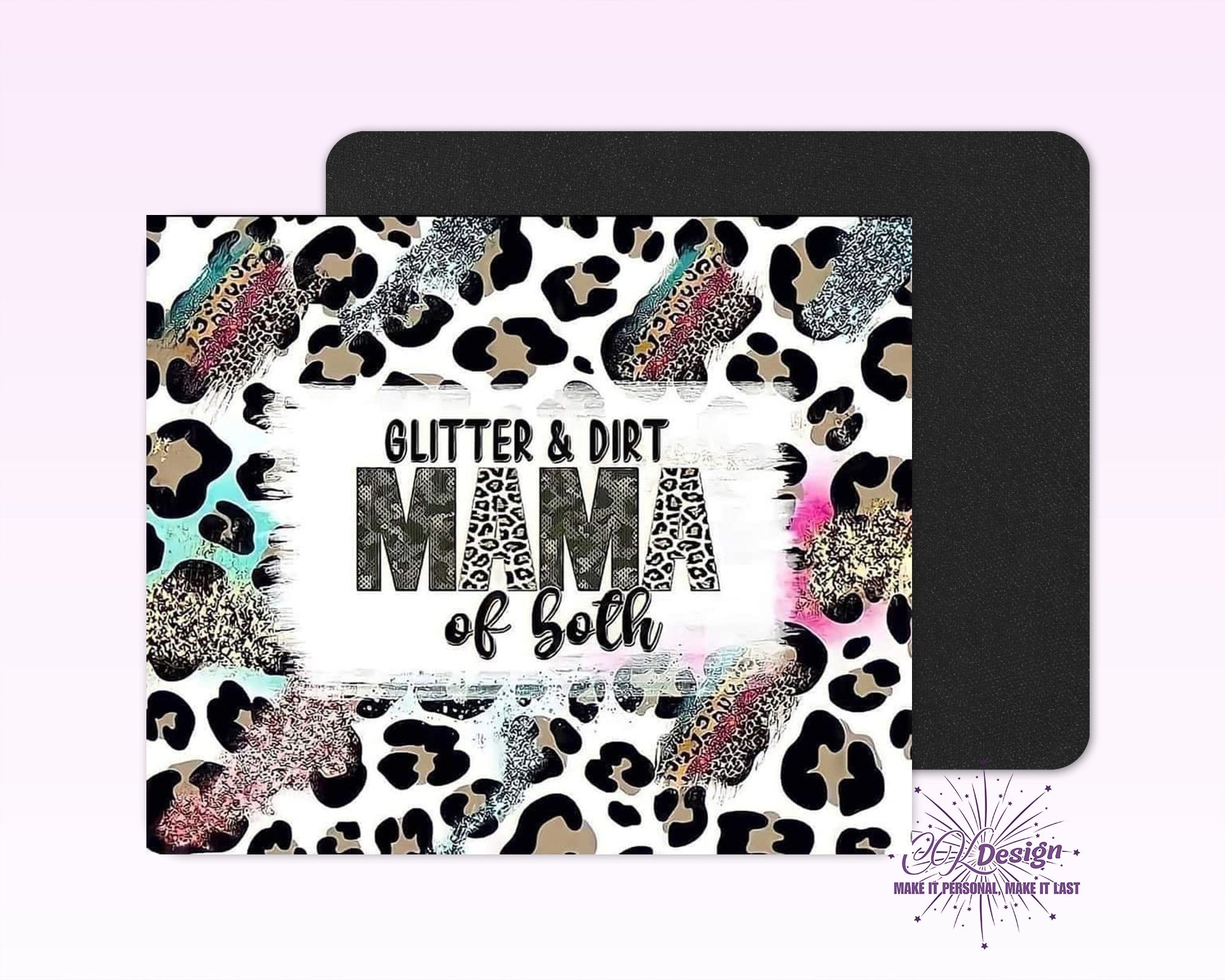 Glitter & Dirt Mom Mouse Pad