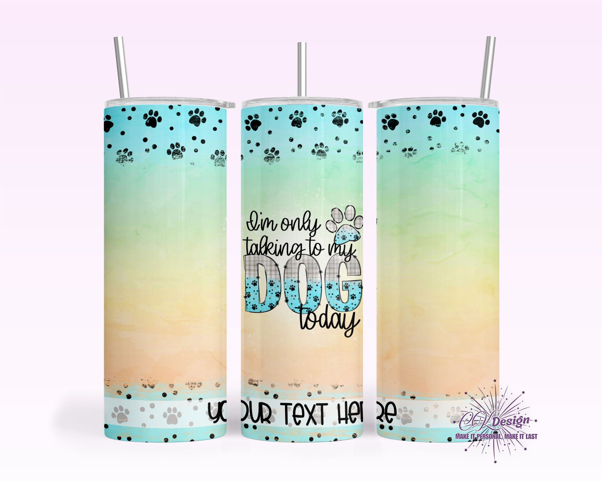 Only Need My Dog Today Tumbler