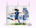 Just a Girl Who Loves Soccer Tumbler