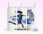 Just a Girl Who Loves Soccer Tumbler