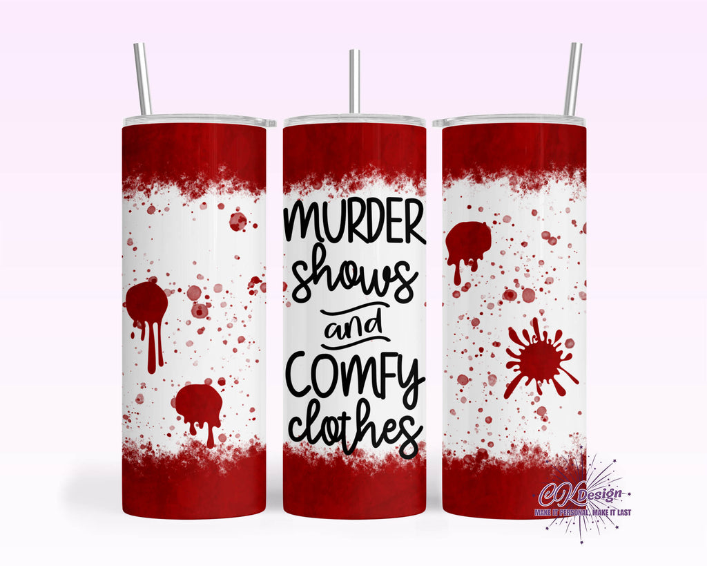 Murder Shows & Comfy Clothes Tumbler