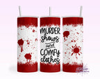 Murder Shows & Comfy Clothes Tumbler