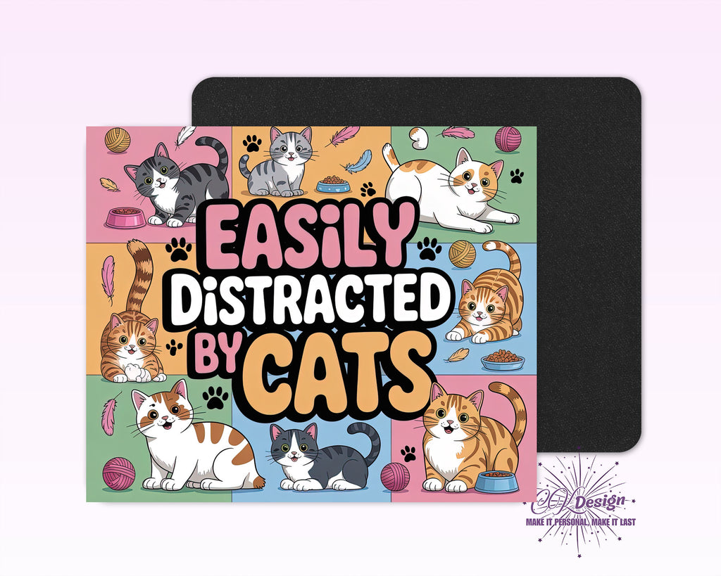 Easily Distracted by Cats Mouse Pad
