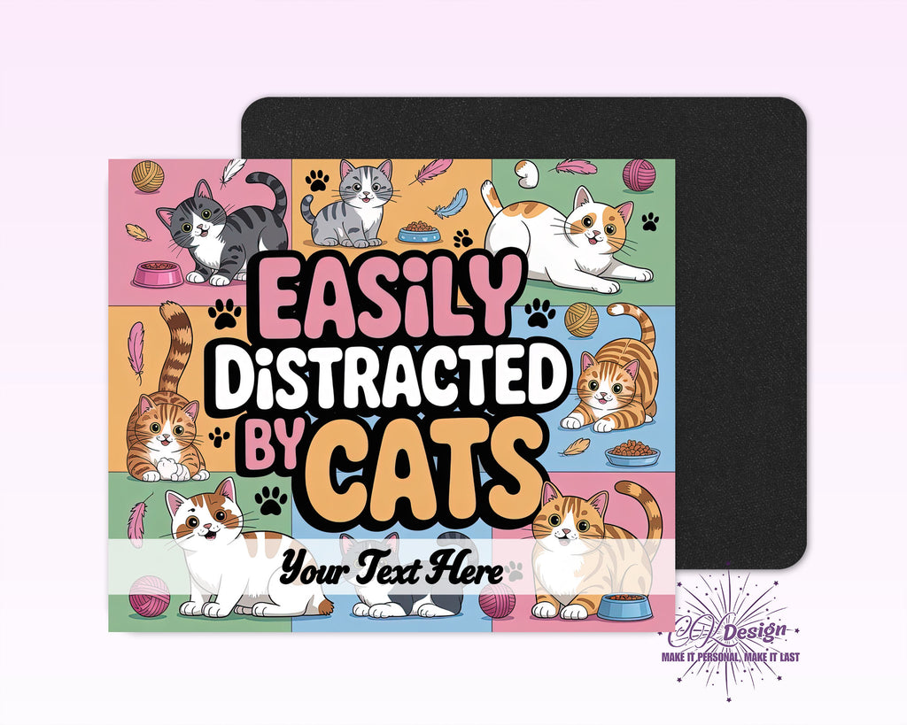 Easily Distracted by Cats Mouse Pad
