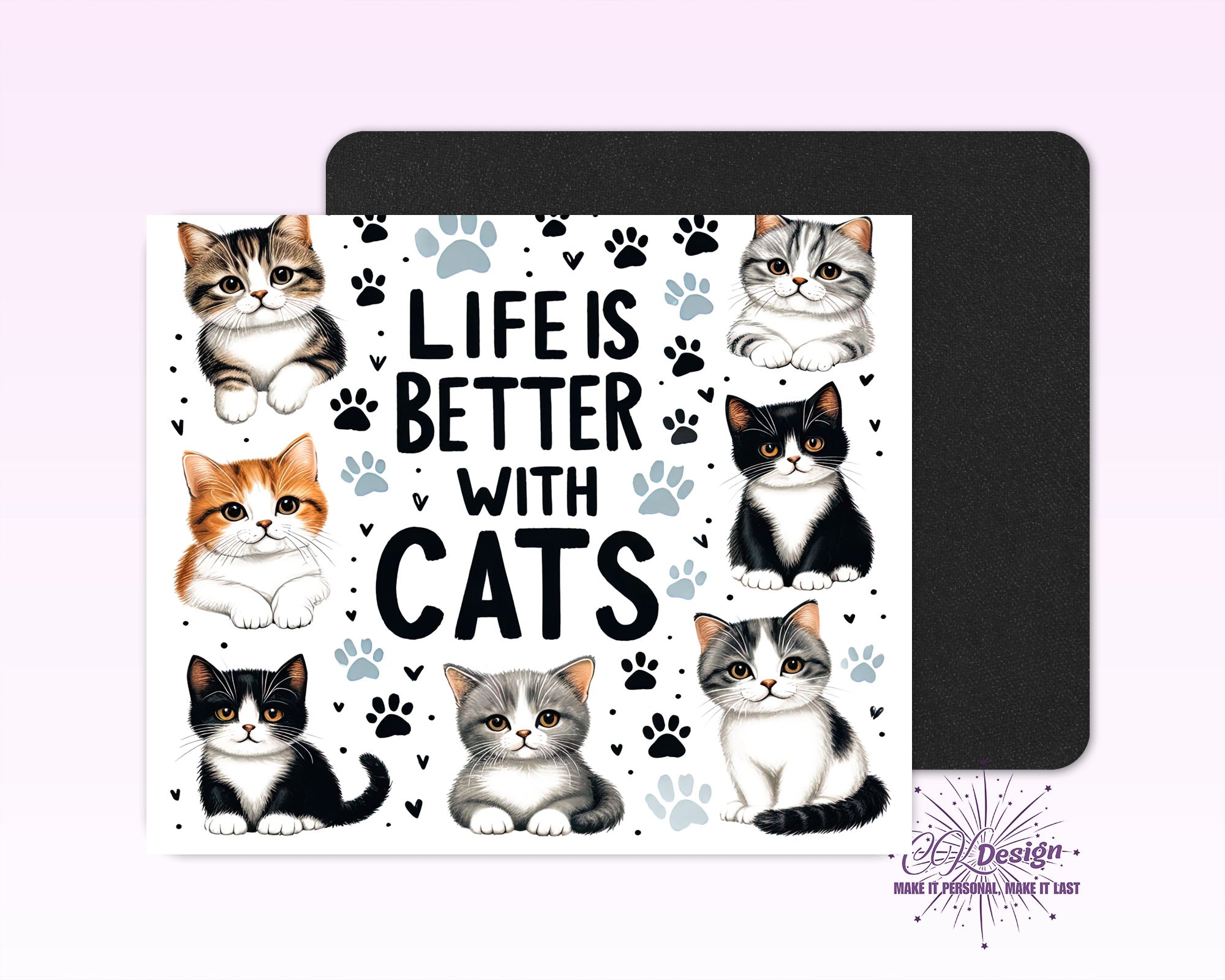 Life is Better with Cats Mouse Pad
