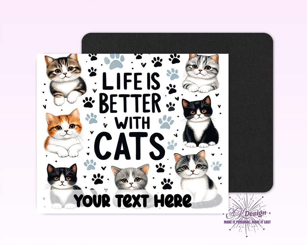 Life is Better with Cats Mouse Pad